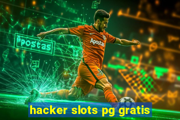 hacker slots pg gratis